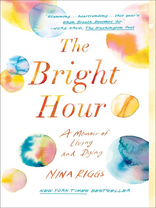 Title details for The Bright Hour by Nina Riggs - Wait list